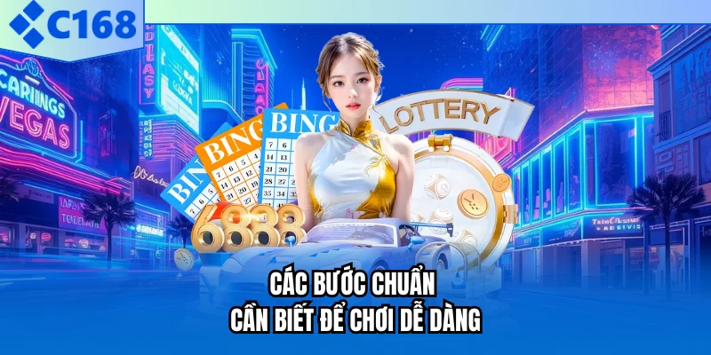Các bước chuẩn cần biết để chơi dễ dàng Các bước chuẩn cần biết để chơi dễ dàng
