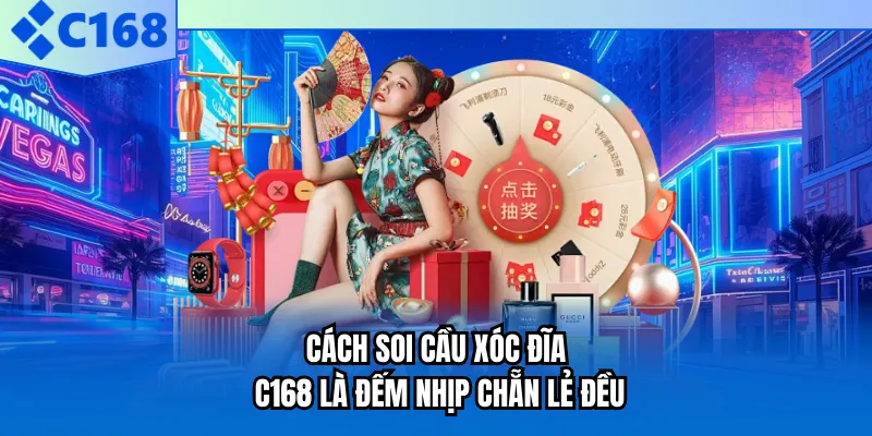 Cách soi cầu xóc đĩa C168 là đếm nhịp chẵn lẻ đều Cách soi cầu xóc đĩa C168 là đếm nhịp chẵn lẻ đều